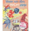 Kinderroman "Wovon Man Alles Nicht Stirbt"